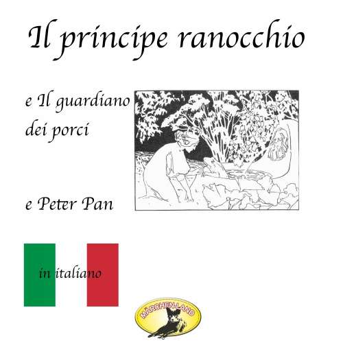 Cover von Fratelli Grimm - Märchen auf Italienisch - Il principe ranocchio / Il guardiano dei porci / Peter Pan