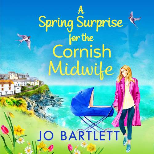 Cover von Jo Bartlett - A Spring Surprise For The Cornish Midwife - The BRAND NEW instalment in the top 10 bestselling Cornish Midwives series for 2022