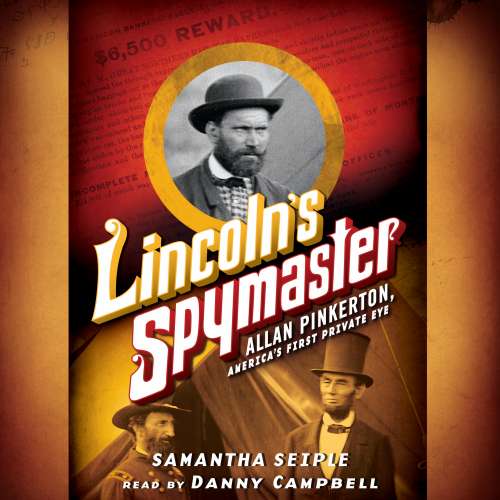 Cover von Samantha Seiple - Lincoln's Spymaster - Allan Pinkerton, America's First Private Eye