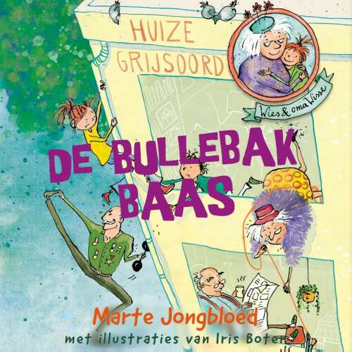 Cover von Marte Jongbloed - Wies en oma Wisse - Deel 1 - De bullebakbaas