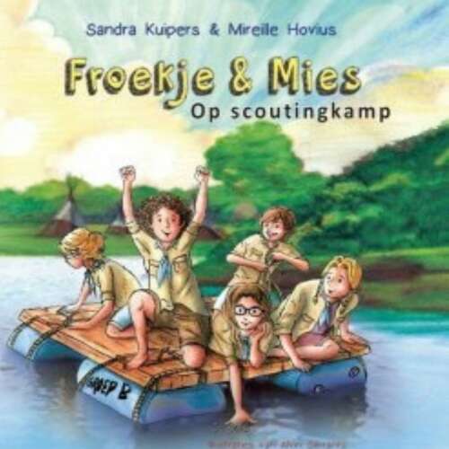 Cover von Sandra Kuipers - Froekje & Mies - Deel 4 - Froekje & Mies op scoutingkamp