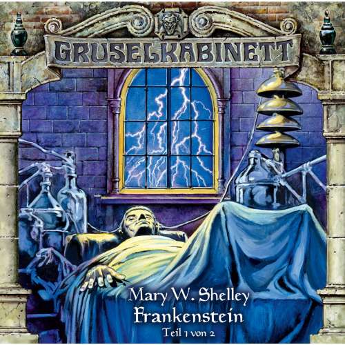 Cover von Gruselkabinett - Folge 12 - Frankenstein (Folge 1 von 2)
