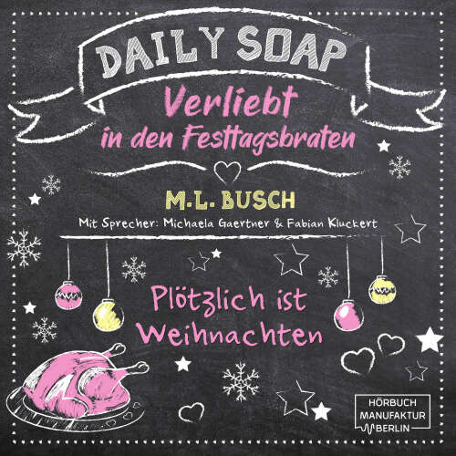 Cover - M.L. Busch - Daily Soap - Verliebt in den Festtagsbraten - Plötzlich ist Weihnachten