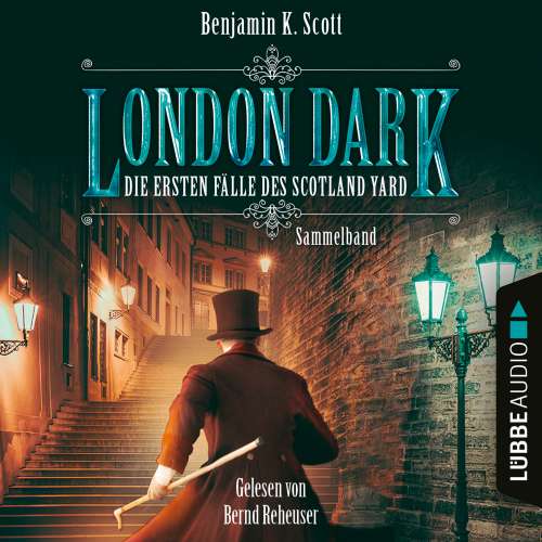 Cover von Benjamin K. Scott - London Dark - Die ersten Fälle des Scotland Yard - Sammelband - Folge 1-8