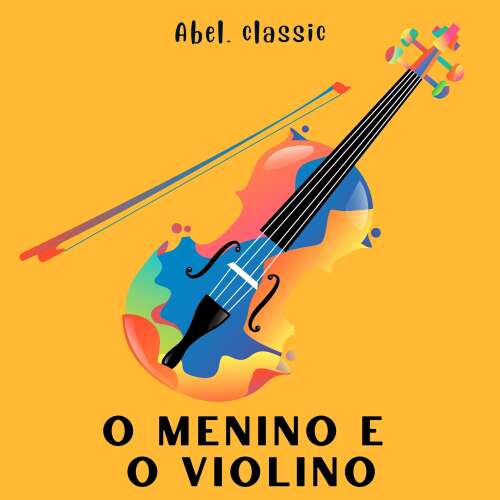 Cover von Abel Classics - O Menino e o Violino