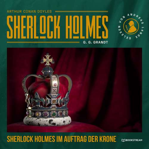 Cover von Arthur Conan Doyle - Sherlock Holmes - Die neuen Romane - Band 50 - Sherlock Holmes im Auftrag der Krone