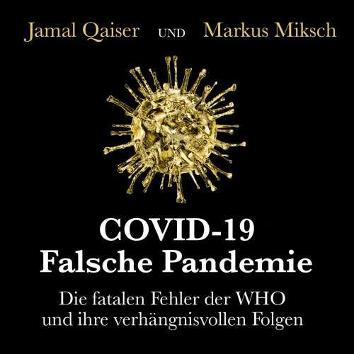 Cover von Jamal Qaiser - COVID-19: Falsche Pandemie - Die fatalen Fehler der WHO und ihre verhängnisvollen Folgen