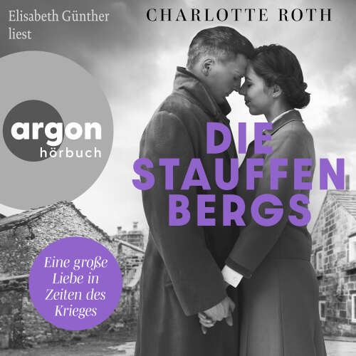 Cover von Charlotte Roth - Die Stauffenbergs - Eine große Liebe in Zeiten des Krieges
