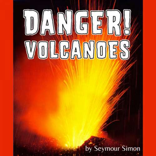 Cover von Seymour Simon - Danger! Volcanoes