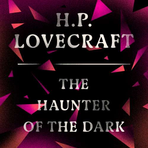 Cover von H. P. Lovecraft - The Haunter of the Dark
