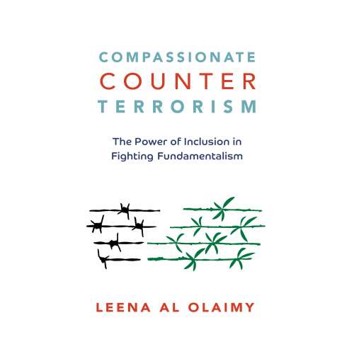 Cover von Leena Al Olaimy - Compassionate Counterterrorism - The Power of Inclusion In Fighting Fundamentalism