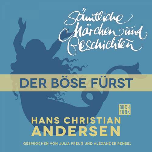 Cover von Hans Christian Andersen - H. C. Andersen: Sämtliche Märchen und Geschichten - Der böse Fürst