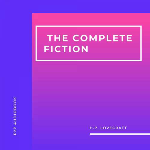 Cover von H.P. Lovecraft - H. P. Lovecraft. The Complete Fiction