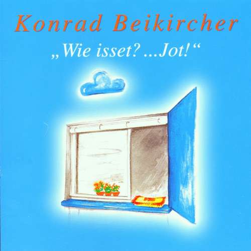Cover von Konrad Beikircher - Wie Isset? ..Jot!"