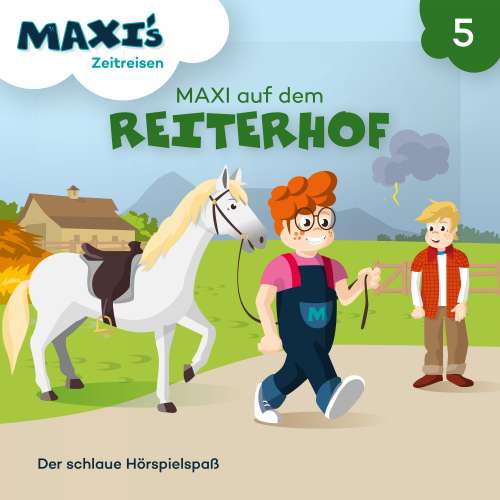 Cover von Maxi's Zeitreisen - Folge 5 - Maxi auf dem Reiterhof