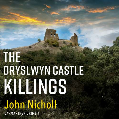 Cover von John Nicholl - Carmarthen Crime - Book 4 - The Dryslwyn Castle Killings