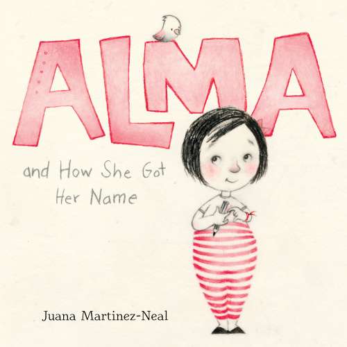 Cover von Juana Martinez-Neal - Alma and How She Got Her Name