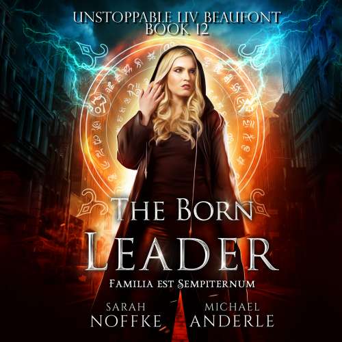 Cover von Sarah Noffke - Unstoppable Liv Beaufont - Book 12 - The Born Leader