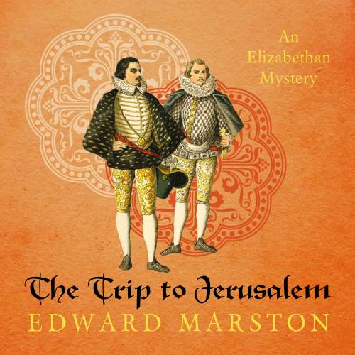 Cover von Edward Marston - Nicholas Bracewell - The Dramatic Elizabethan Whodunnit - book 3 - The Trip to Jerusalem