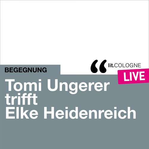 Cover von Tomi Ungerer - Tomi Ungerer trifft Elke Heidenreich - lit.COLOGNE live