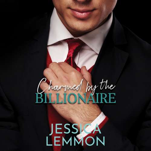 Cover von Jessica Lemmon - Blue Collar Billionaire series - Book 2 - Charmed by the Billionaire