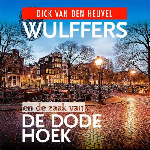 Cover von Dick van den Heuvel - Wulffers - Deel 3 - Wulffers en de zaak van de dode hoek