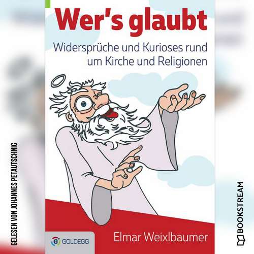 Cover von Elmar Weixlbaumer - Wer's glaubt - Widersprüche und Kurioses rund um Kirche und Religionen
