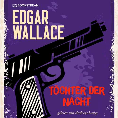 Cover von Edgar Wallace - Töchter der Nacht