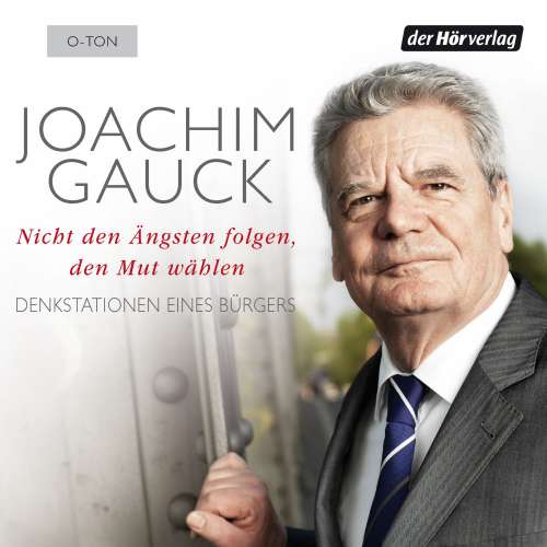 Cover von Joachim Gauck - Nicht den Ängsten folgen, den Mut wählen - Denkstationen eines Bürgers