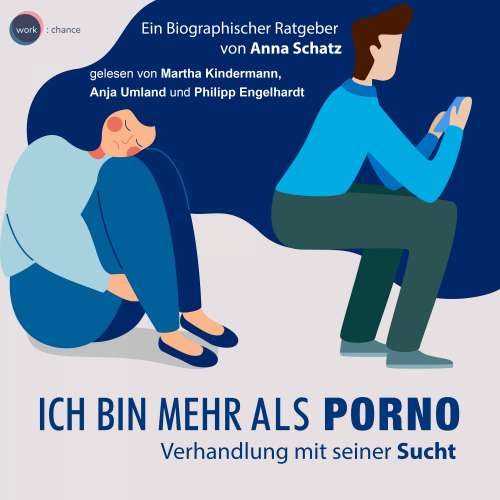 Cover von Anna Schatz - Ich bin mehr als Porno - Verhandlung mit seiner Sucht