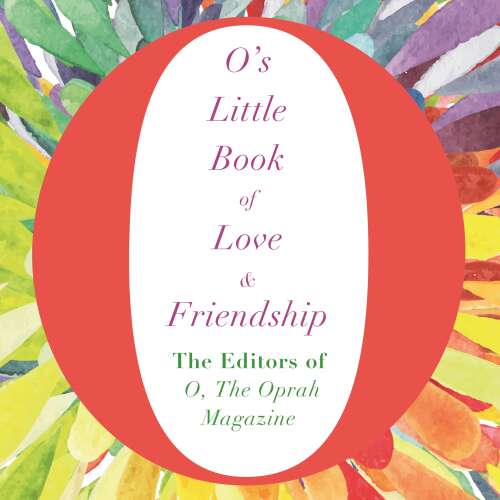 Cover von the Oprah Magazine The Editors of O - O's Little Books/Guides - Book 3 - O's Little Book of Love and Friendship