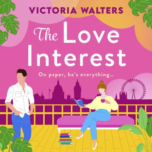 Cover von Victoria Walters - The Love Interest - The BRAND NEW gorgeously funny, enemies-to-lovers romantic comedy from Victoria Walters for 2024