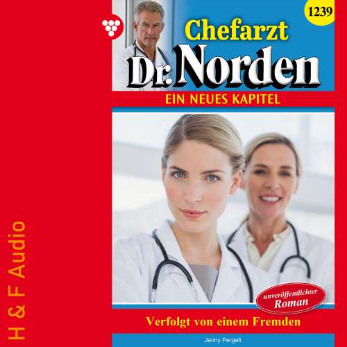 Cover von Jenny Pergelt - Chefarzt Dr. Norden - Band 1239 - Verfolgt von einem Fremden