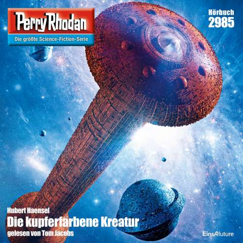 Cover von Hubert Haensel - Perry Rhodan - Erstauflage 2985 - Die kupferfarbene Kreatur