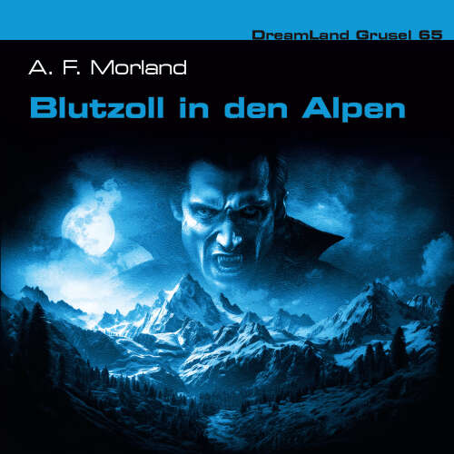 Cover von Dreamland Grusel - Folge 65 - Blutzoll in den Alpen