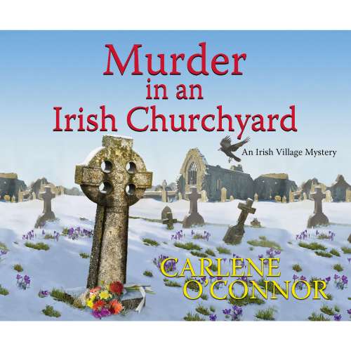 Cover von Carlene O'Connor - An Irish Village Mystery 3 - Murder in an Irish Churchyard
