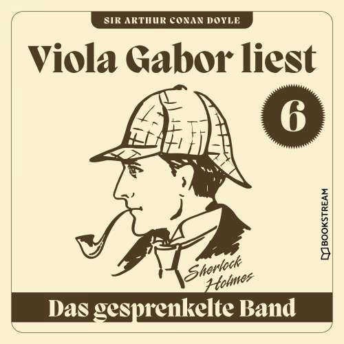Cover von Sir Arthur Conan Doyle - Viola Gabor liest Sherlock Holmes - Folge 6 - Das gesprenkelte Band