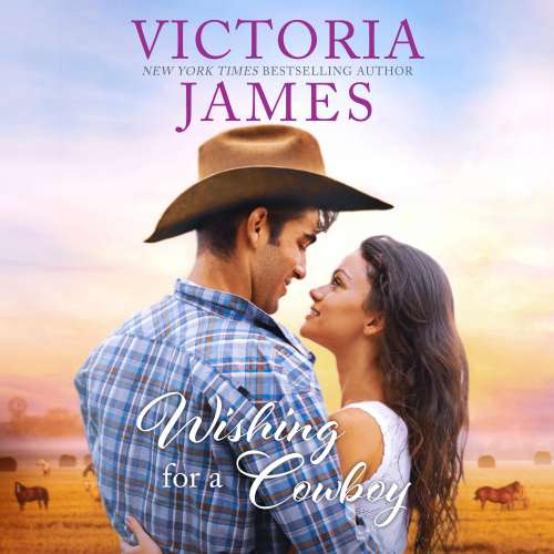 Cover von Victoria James - Wishing River - Book 3 - Wishing for a Cowboy