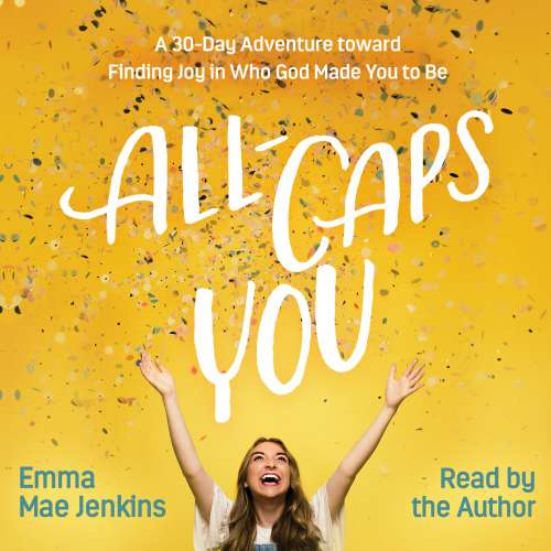 Cover von Emma Mae Jenkins - All-Caps YOU - A 30-Day Adventure toward Finding Joy in Who God Made You to Be