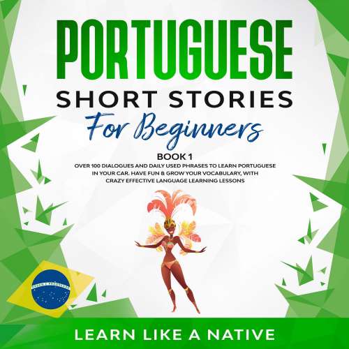 Cover von Learn Like A Native - Portuguese Short Stories for Beginners Book 1