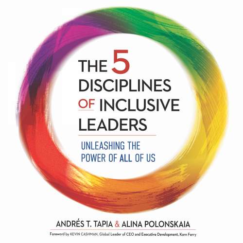 Cover von Andrés Tapia - The 5 Disciplines of Inclusive Leaders - Unleashing the Power of All of Us