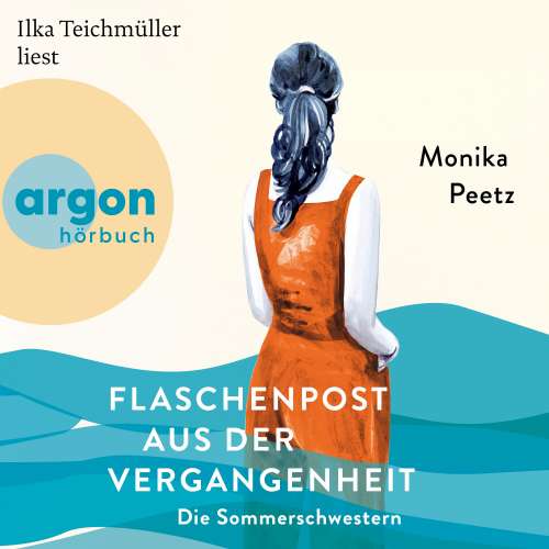 Cover von Monika Peetz - Die Sommerschwestern-Romane - Band 3 - Flaschenpost aus der Vergangenheit - Die Sommerschwestern - Roman