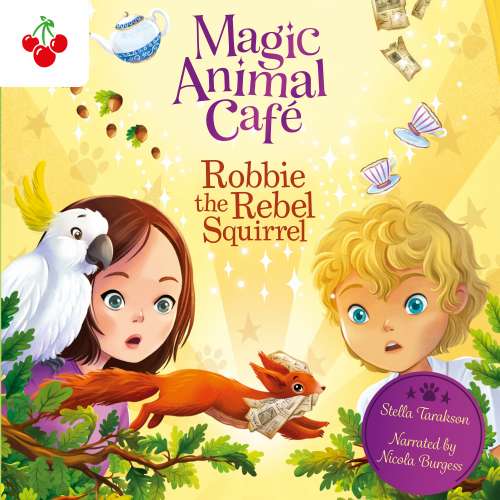 Cover von Stella Tarakson - Magic Animal Cafe - Book 3 - Robbie the Rebel Squirrel