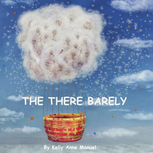 Cover von Kelly Anne Manuel - The There Barely