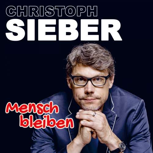 Cover von Christoph Sieber - Christoph Sieber - Mensch bleiben