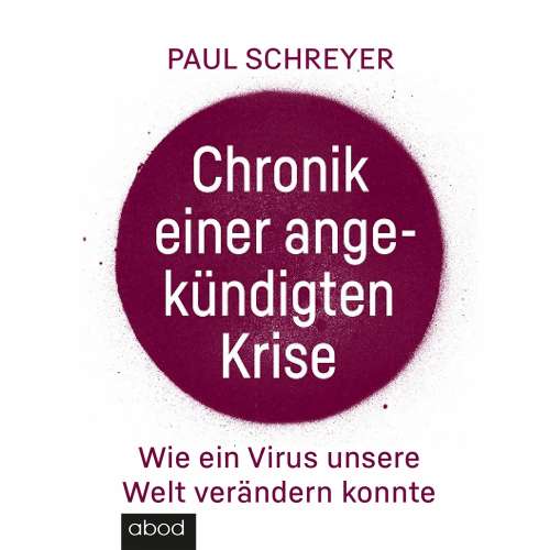 Cover von Paul Schreyer - Chronik einer angekündigten Krise - Wie ein Virus die Welt verändern konnte