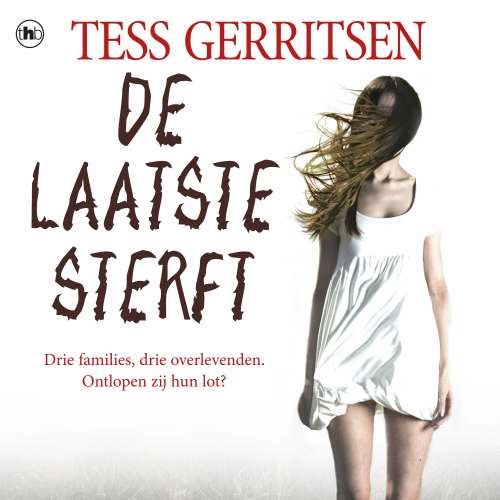 Cover von Tess Gerritsen - De Laatste Sterft