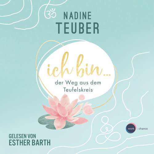 Cover von Nadine Teuber - Ich bin ... der Weg aus dem Teufelskreis