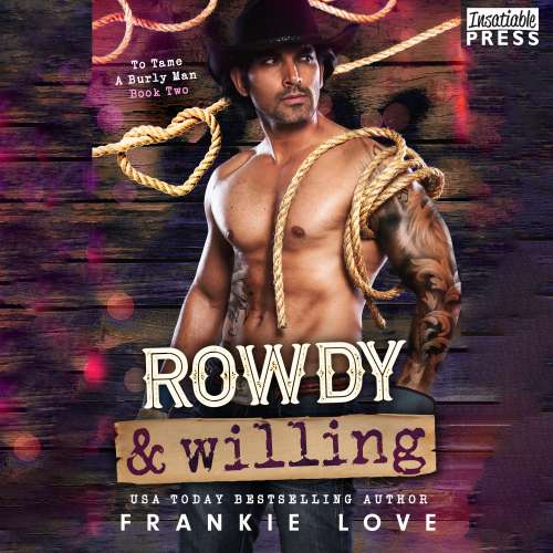 Cover von Frankie Love - To Tame a Burly Man - Book 2 - Rowdy and Willing