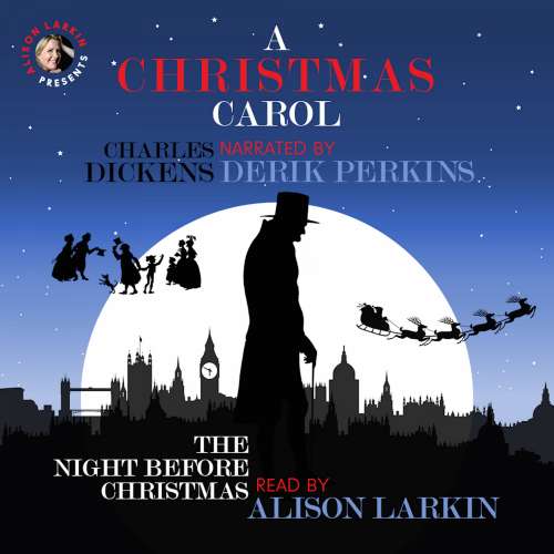 Cover von Charles Dickens - A Christmas Carol and The Night Before Christmas - With Commentary from Alison Larkin